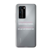 gij zijt ook iemand: Huawei P40 Pro Transparant Hoesje