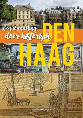 Een wandeling door historisch Den Haag (Paperback)