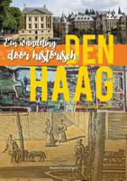 Een wandeling door historisch Den Haag (Paperback)