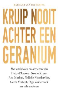 Kruip nooit achter een geranium (Paperback)