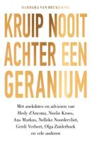 Kruip nooit achter een geranium (Paperback)