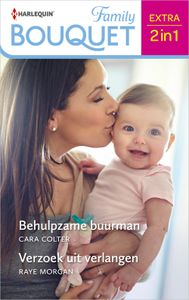 Behulpzame buurman / Verzoek uit verlangen - Cara Colter, Raye Morgan - ebook