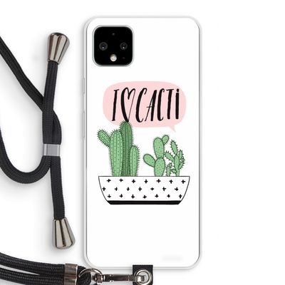 I love cacti: Pixel 4 XL Transparant Hoesje met koord