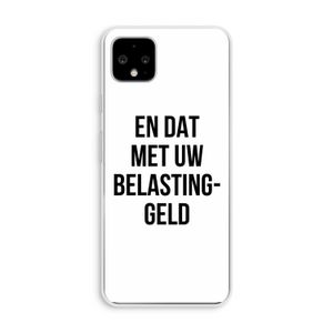 Belastinggeld: Pixel 4 XL Transparant Hoesje