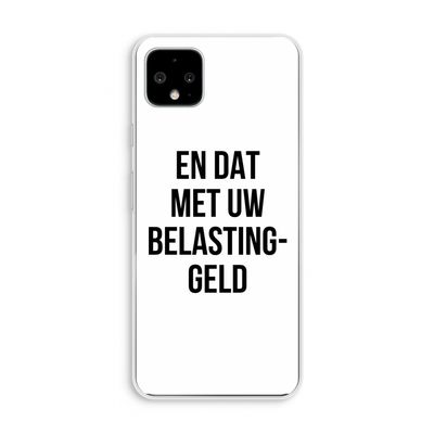 Belastinggeld: Pixel 4 XL Transparant Hoesje