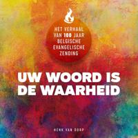 UW WOORD IS DE WAARHEID (Hardback)
