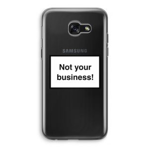 Not your business: Samsung Galaxy A5 (2017) Transparant Hoesje