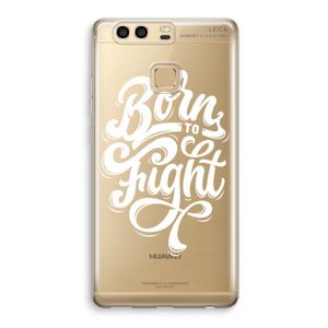 Born to Fight: Huawei P9 Transparant Hoesje