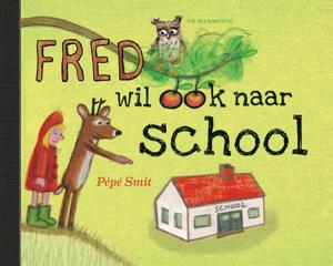 Fred wil ook naar school (Hardback)
