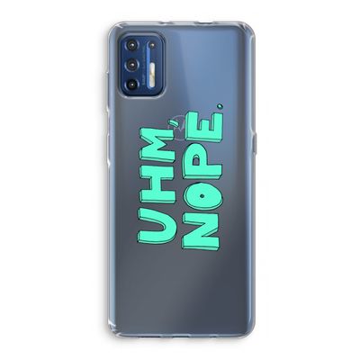 UHM, NOPE.: Motorola Moto G9 Plus Transparant Hoesje