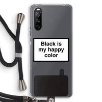 Black is my happy color: Sony Sony Xperia 10 III Transparant Hoesje met koord