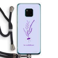 Be a wildflower: Huawei Mate 20 Pro Transparant Hoesje met koord