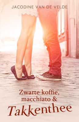 Zwarte koffie, macchiato en takkenthee - Jacodine van de Velde - Paperback (9789492585806)