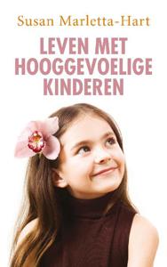 Leven met hooggevoelige kinderen (Paperback)