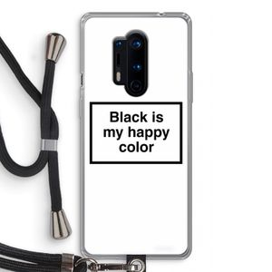 Black is my happy color: OnePlus 8 Pro Transparant Hoesje met koord