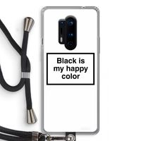 Black is my happy color: OnePlus 8 Pro Transparant Hoesje met koord