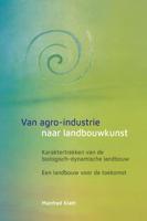 Van agro-industrie naar landbouwkunst (Hardback)