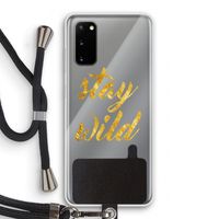 Stay wild: Samsung Galaxy S20 Transparant Hoesje met koord