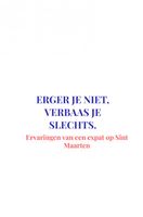 Reisverhaal Erger je niet, verbaas je slechts | Rose Orth