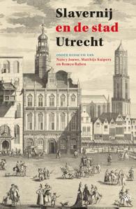 Slavernij en de stad Utrecht (Paperback)