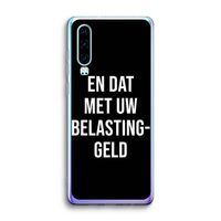 Belastinggeld - Zwart: Huawei P30 Transparant Hoesje