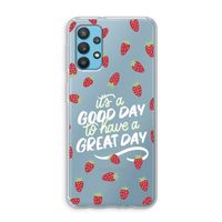 Don't forget to have a great day: Samsung Galaxy A32 4G Transparant Hoesje