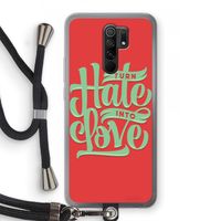 Turn hate into love: Xiaomi Redmi 9 Transparant Hoesje met koord Turn hate into love: Xiaomi Redmi 9 Transparant Hoesje met koord