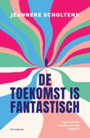 De toekomst is fantastisch (Paperback)