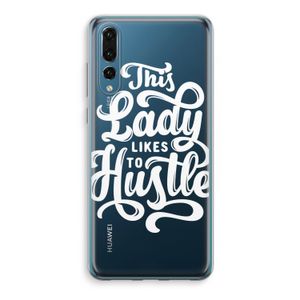 Hustle Lady: Huawei P20 Pro Transparant Hoesje
