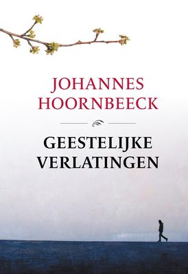 Geestelijke verlatingen - Johannes Hoornbeeck - ebook