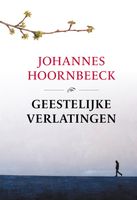 Geestelijke verlatingen - Johannes Hoornbeeck - ebook