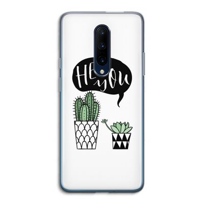 Hey you cactus: OnePlus 7 Pro Transparant Hoesje