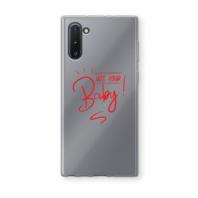 Not Your Baby: Samsung Galaxy Note 10 Transparant Hoesje