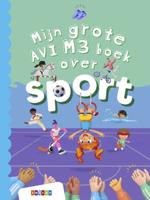 Mijn grote AVI M3 boek over sport (Hardback)