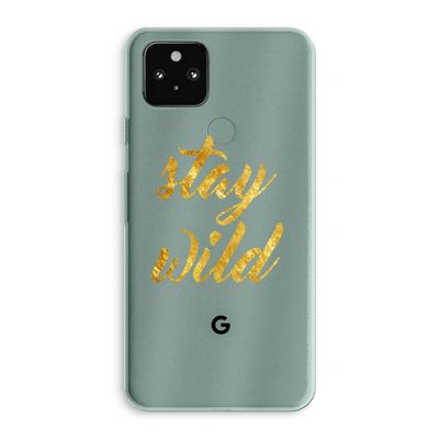 Stay wild: Google Pixel 5a 5G Transparant Hoesje