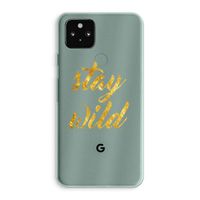 Stay wild: Google Pixel 5a 5G Transparant Hoesje