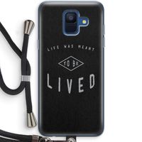 To be lived: Samsung Galaxy A6 (2018) Transparant Hoesje met koord