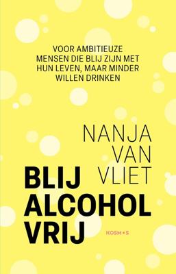 Blij alcohol vrij - Nanja van Vliet - ebook