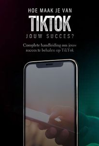 Hoe maak je van TikTok jouw succes? - Dylan Oemar Said, Jop Klouwens - ebook