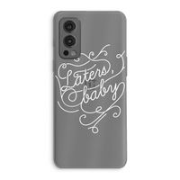 Laters, baby: OnePlus Nord 2 5G Transparant Hoesje