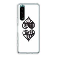 Big butt bigger heart: Sony Xperia 5 III Transparant Hoesje