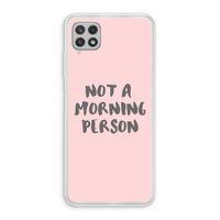 Morning person: Samsung Galaxy A22 4G Transparant Hoesje