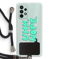UHM, NOPE.: Samsung Galaxy A52s 5G Transparant Hoesje met koord