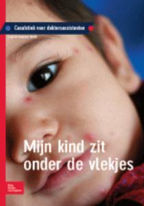 Mijn kind zit onder de vlekjes (Paperback)