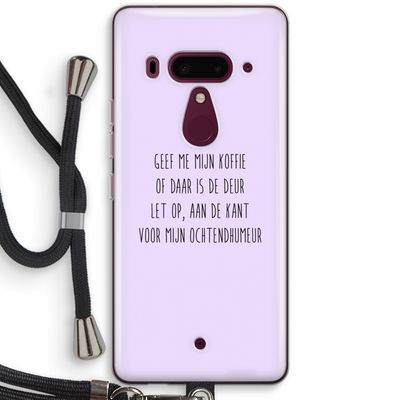 Ochtendhumeur: HTC U12+ Transparant Hoesje met koord