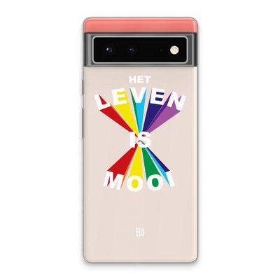 Het Leven Is Mooi: Google Pixel 6 Transparant Hoesje