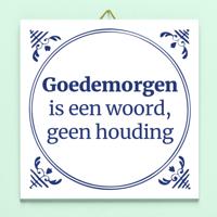Tegeltje Goedemorgen is een woord
