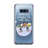 I'm A Hopeless Ramen-Tic For You: Samsung Galaxy S10e Transparant Hoesje