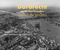 Dordrecht en de Drechtsteden vanuit de wolken (Hardback)
