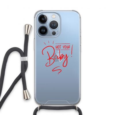 Not Your Baby: iPhone 13 Pro Transparant Hoesje met koord